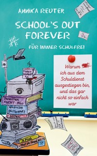 SCHOOL'S OUT FOREVER - Annika Reuter - ebook