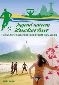 Jugend unterm Zuckerhut - Fritz Sauer - ebook
