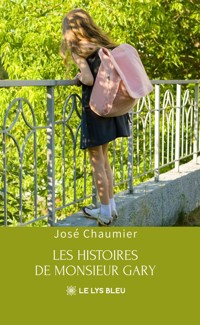 Les histoires de monsieur Gary - José Chaumier - ebook