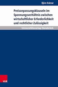 Preisanpassungsklauseln im Spannungsverhältnis zwischen wirtschaftlicher Erforderlichkeit und rechtlicher Zulässigkeit - Björn Krämer - ebook