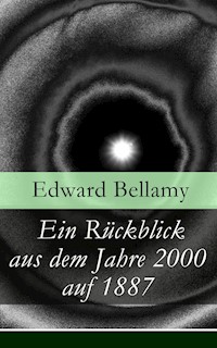 Ein Rückblick aus dem Jahre 2000 auf 1887 - Bellamy Edward - ebook
