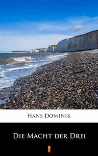 Die Macht der Drei - Hans Dominik - ebook