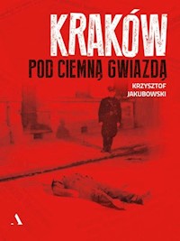 Kraków pod ciemną gwiazdą - Krzysztof Jakubowski - książka