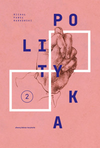 Teksty zebrane 1988-2023 Tom 2 Polityka - Markowski Michał Paweł - książka