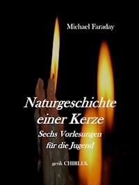 Naturgeschichte einer Kerze. - Michael Faraday - ebook