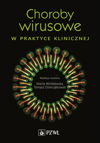 Choroby wirusowe w praktyce klinicznej - Marta Wróblewska, Tomasz Dzieciątkowski - książka