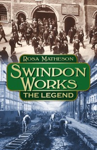 Swindon Works: The Legend - Rosa Matheson - ebook