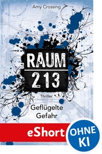 Raum 213 - Geflügelte Gefahr - Amy Crossing - ebook