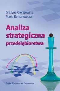 Analiza strategiczna przedsiębiorstwa - Gierszewska Grażyna, Romanowska Maria - książka