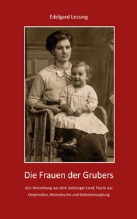 Die Frauen der Grubers - Edelgard Lessing - ebook