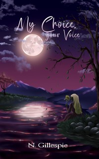 My Choice, Your Voice - N. Gillespie - ebook