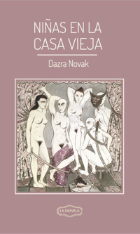 Niñas en la casa vieja - Dazra Novak - ebook