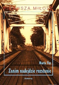 Zanim nadejdzie rozstanie - Marta Fox - książka