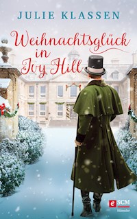 Weihnachtsglück in Ivy Hill - Julie Klassen - ebook