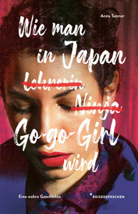 Wie man in Japan Go-go-Girl wird - Anna Sanner - ebook