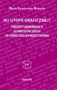 Ku utopii ortograficznej? - maria Strycharska-Brzezina - książka