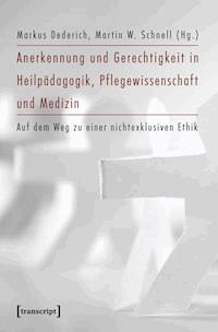 Anerkennung und Gerechtigkeit in Heilpädagogik, Pflegewissenschaft und Medizin -  - ebook