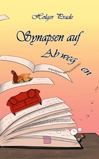 Synapsen auf Abwegen - Holger Prade - ebook