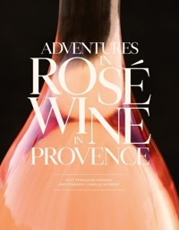 Adventures in Rose Wine in Provence - Parguel Francoise - książka