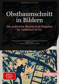 Obstbaumschnitt in Bildern: Der praktische Baumschnitt-Ratgeber für Apfelbaum & Co. - Artemis Saage - Deutschland - ebook