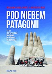 Pod niebem Patagonii - Wiesława Rudź, Krzysztof Rudź - ebook