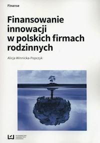 Finansowanie innowacji w polskich firmach rodzinnych - Alicja Winnicka-Popczyk - książka