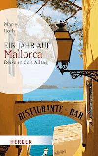Ein Jahr auf Mallorca - Marie Roth - ebook