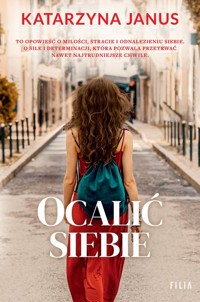 Ocalić siebie - Katarzyna Janus - ebook + książka