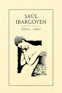 Volver… volver - Saúl Ibargoyen - ebook
