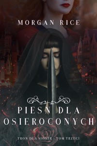 Pieśń dla osieroconych (Tron dla sióstr - Tom trzeci) - Rice Morgan - ebook
