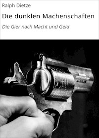 Die dunklen Machenschaften - Ralph Dietze - ebook