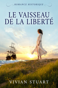 Le Vaisseau de la liberté - Vivian Stuart - ebook