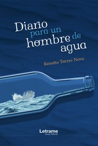 Diario para un hombre de agua - Renatta Torres Nava - ebook