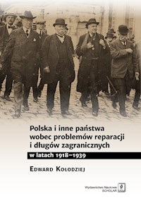 Polska i inne państwa wobec problemów reparacji i długów zagranicznych w latach 1918-1939 - Kołodziej Edward - książka