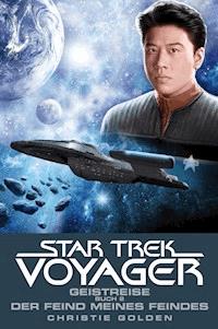 Star Trek - Voyager 4: Geistreise 2 - Der Feind meines Feindes - Christie Golden - ebook