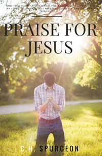 Praise for Jesus - C. H. Spurgeon - ebook