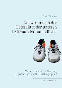 Auswirkungen der Lateralität der unteren Extremitäten im Fußball - Carlo Ortmann - ebook