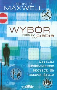 Wybór należy do ciebie - Maxwell John C. - książka
