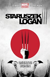 Staruszek Logan T.4  Ostatni ronin/Marvel Now 2.0 - Lemire Jeff - książka