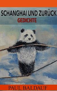Schanghai und zurück - Paul Baldauf - ebook