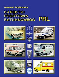 Karetki pogotowia ratunkowego PRL - Drążkiewicz Sławomir - książka
