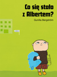 Co się stało z Albertem? - Gunilla Bergstrom - ebook + audiobook + książka