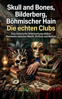 Skull and Bones, Bilderberg, Böhmischer Hain: Die echten Clubs - Max Winter - ebook