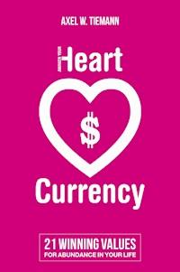 Awaken Your Heart Currency - Axel W. Tiemann - ebook