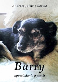 Barry Opowiadania o psach - Sarwa Andrzej Juliusz - książka