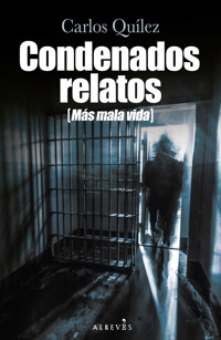 Condenados relatos - Carlos Quílez - ebook