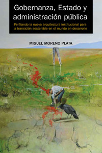 Gobernanza, Estado y administración pública - Miguel Moreno Plata - ebook