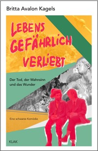 Lebensgefährlich verliebt - Britta Avalon Kagels - ebook