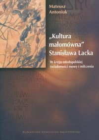 Kultura małomówna Stanisława Lacka - Antoniuk Mateusz - książka
