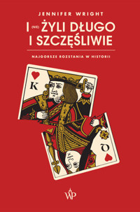 I (nie) żyli długo i szczęśliwie. Najgorsze rozstania w historii - Jennifer Wright - książka
